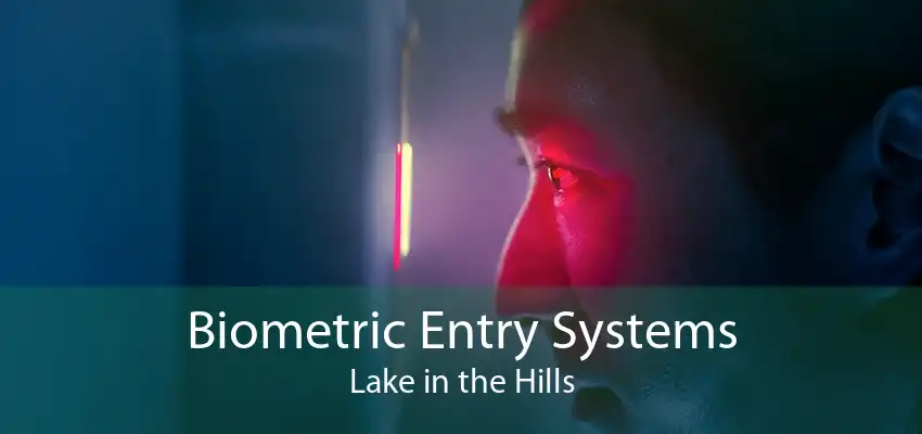 Biometric Entry Systems Lake in the Hills