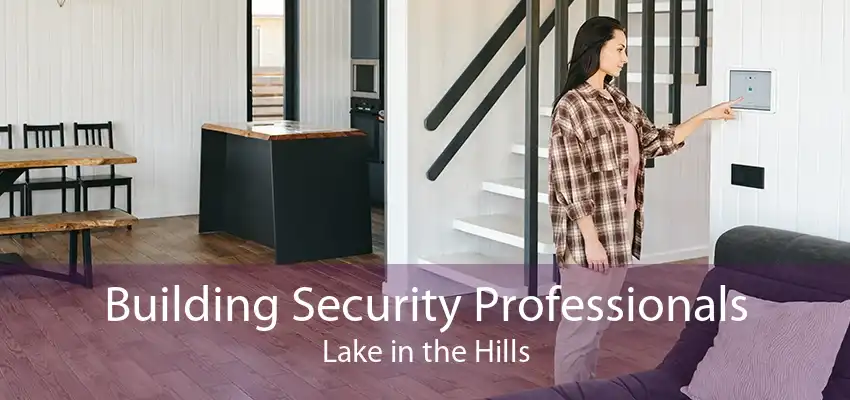 Building Security Professionals Lake in the Hills