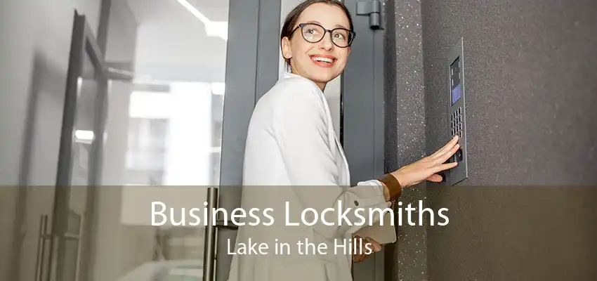 Business Locksmiths Lake in the Hills