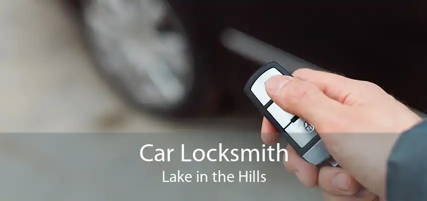 Car Locksmith Lake in the Hills