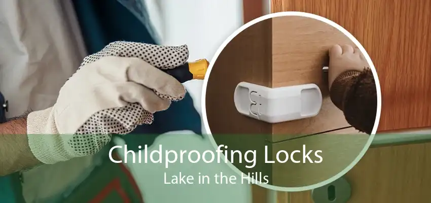 Childproofing Locks Lake in the Hills