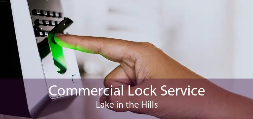 Commercial Lock Service Lake in the Hills
