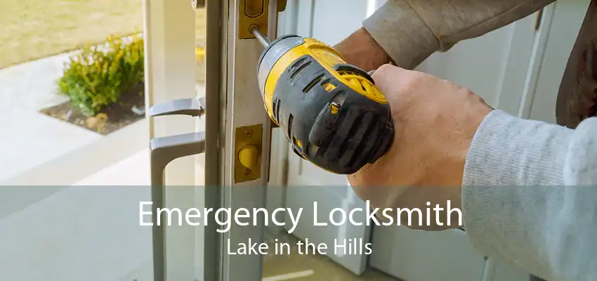 Emergency Locksmith Lake in the Hills