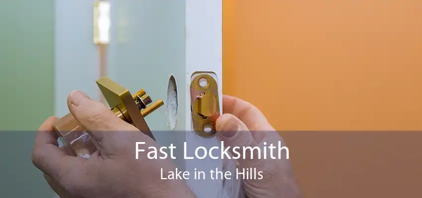 Fast Locksmith Lake in the Hills