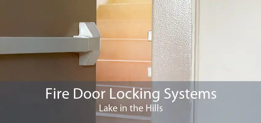 Fire Door Locking Systems Lake in the Hills