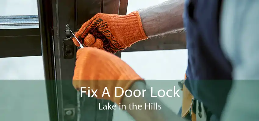 Fix A Door Lock Lake in the Hills