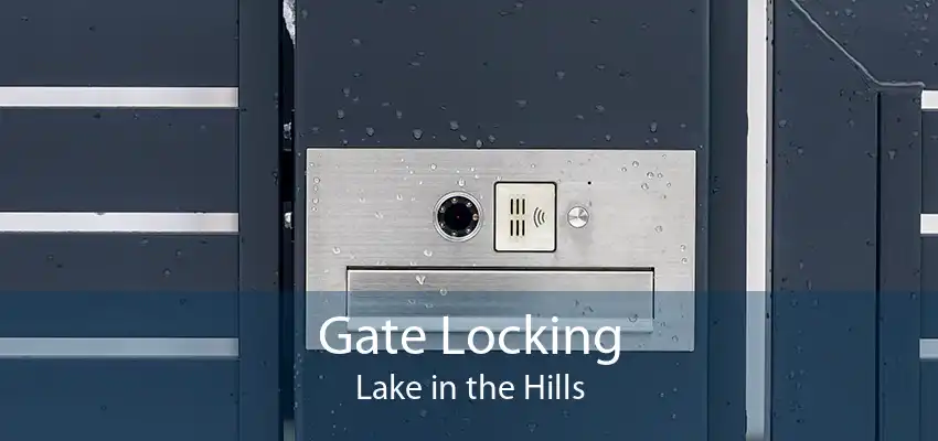 Gate Locking Lake in the Hills