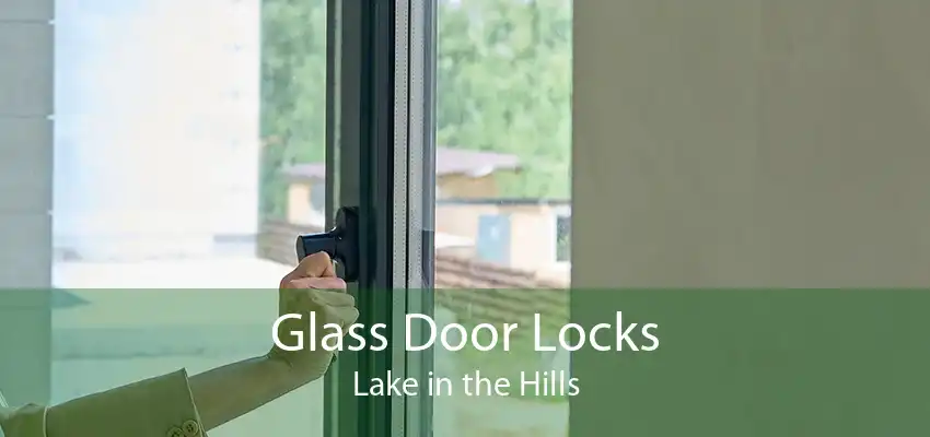 Glass Door Locks Lake in the Hills