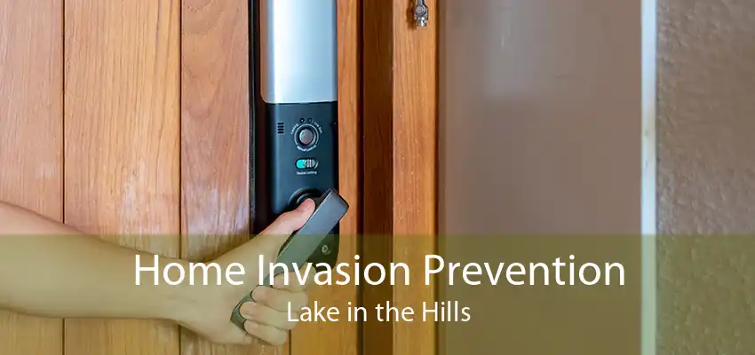 Home Invasion Prevention Lake in the Hills