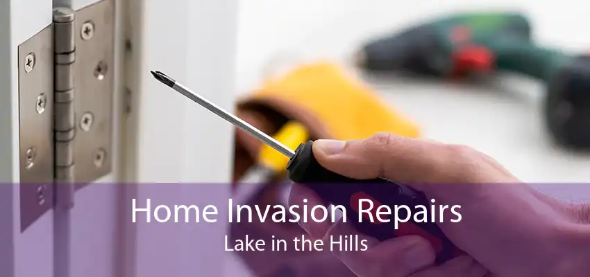 Home Invasion Repairs Lake in the Hills