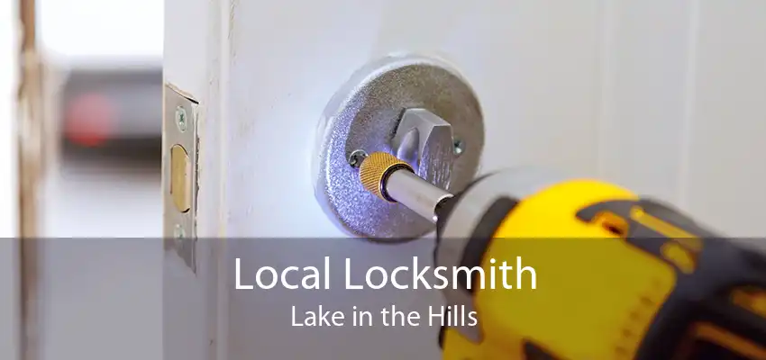 Local Locksmith Lake in the Hills