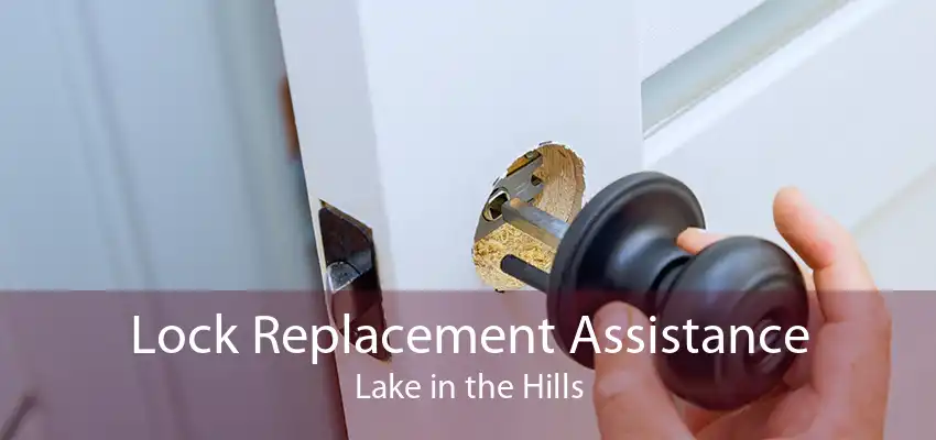 Lock Replacement Assistance Lake in the Hills