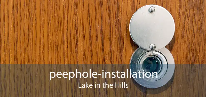 peephole-installation Lake in the Hills