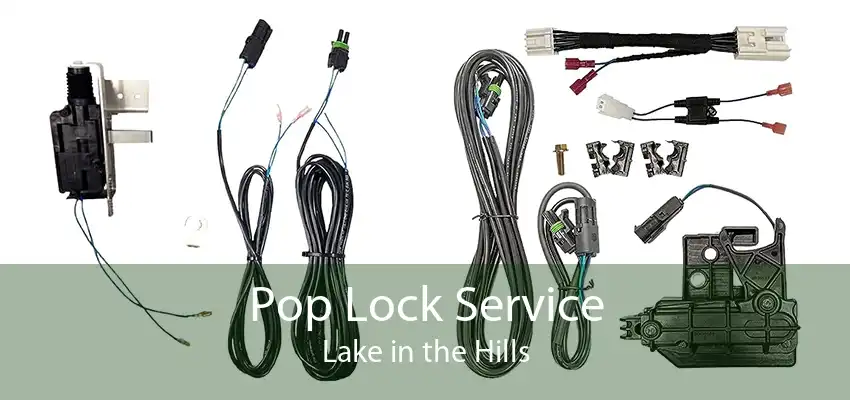 Pop Lock Service Lake in the Hills