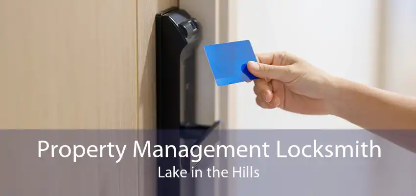 Property Management Locksmith Lake in the Hills