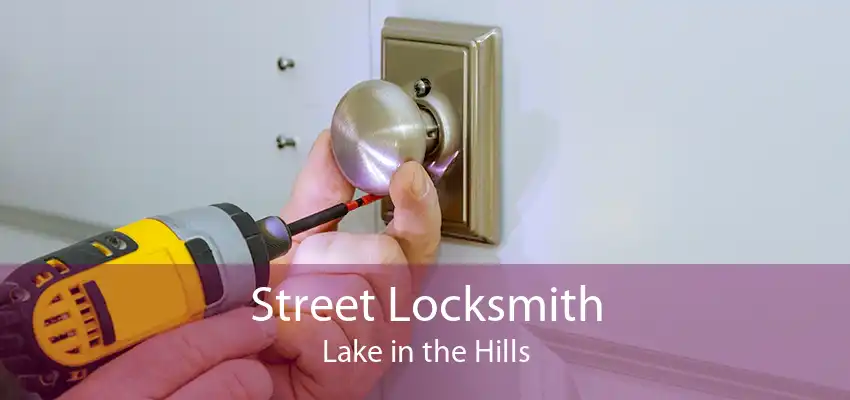 Street Locksmith Lake in the Hills