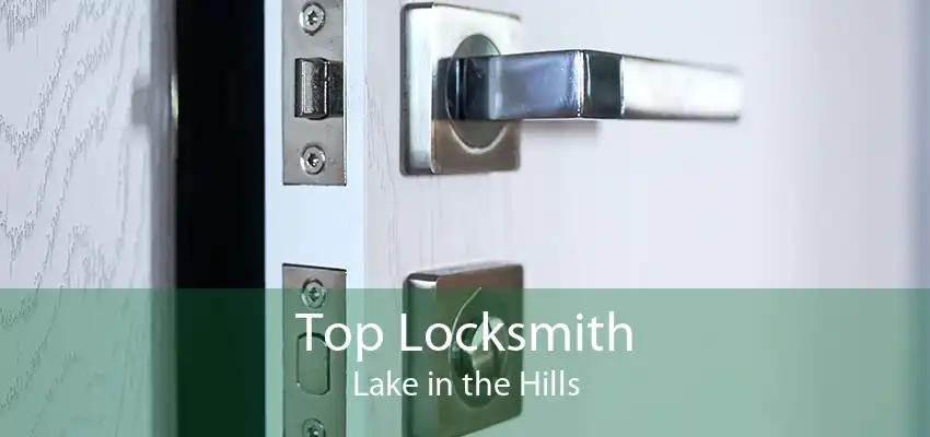 Top Locksmith Lake in the Hills