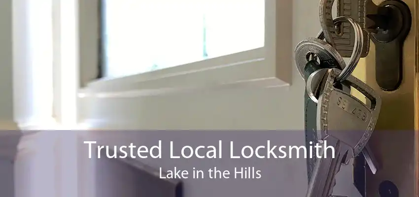 Trusted Local Locksmith Lake in the Hills
